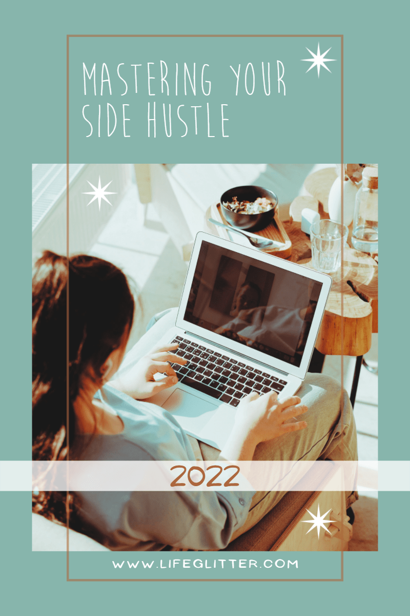 Mastering Your Side Hustle 2022